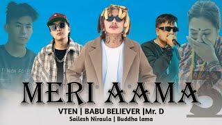 MERI AAMA 3 Ft. Vten × Babu Believer × Mr. D || Sailesh Niroula & Buddha Lama || AN-IL CH