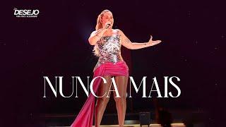 Seu Desejo - Nunca Mais (Ao Vivo) | DVD Nosso Tempo é Agora