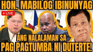 HON. MABILOG ISINIWALAT ANG LAHAT NG NALALAMAN SA PAGTUMBA NI DUTERTE SA MGA NASA NARCOLIST!