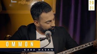 Kara Hasan | Ommon  [ © Official Video 2021]