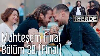 İçerde 39. Bölüm (Final) - Muhteşem Final