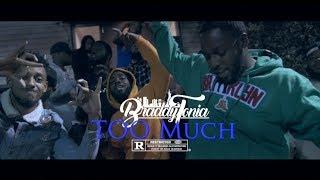 Braddytonia - Too Much " Official Music Video " Dir By @Starrmazi