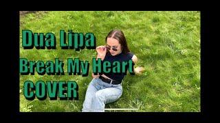 Break My Heart (Dua Lipa Cover) Кристина Ракша