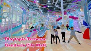 BERMAIN DI PLAYTOPIA TERBESAR GANDARIA CITY MALL