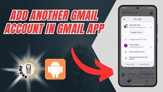 How To Add Another Gmail Account In Gmail App - Step-by-Step Guide