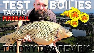 TEST BOILIES - TACTICS FIREBALL - 3 DNY A DVA REVÍRY - ŘEKA A PÍSKOVNA - BOILIES FISHING