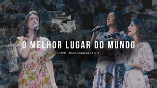 Novo Tom & Márcia Lessa | O Melhor Lugar do Mundo (Vídeo Oficial)