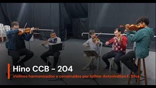 Hino ccb 204 - Violinos Harmonizados e Construídos por Luthier Antoninilton F. Silva