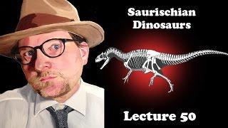 Lecture 50 Overview of Saurischian Dinosaurs