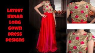 Latest Indian Long Gown Dress Designs