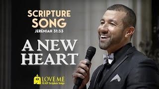 Scripture Song JEREMIAH 31:33 - A New Heart | LOVE ME