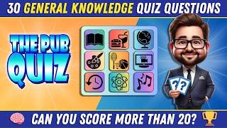 30 Challenging GENERAL KNOWLEDGE and TRIVIA QUIZ QUESTIONS!