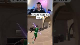 Fortnite Made Me Real