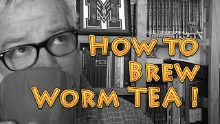 How to Brew WORM TEA amazing plant fertilizer turbo charger