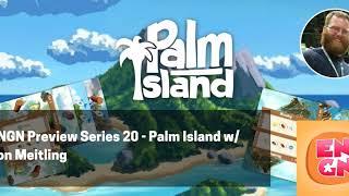 ENGN Preview Series 20 - Palm Island w/ Jon Mietling