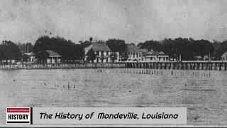 The History of Mandeville, Louisiana