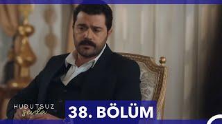 Hudutsuz Sevda 38. Bölüm (Full izle)