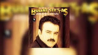 Bülent Serttaş - Anlayacaksın