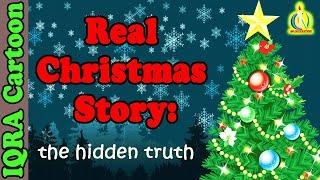 Christmas Real Story : Surprising 10 facts!  Should Muslims celebrate Christmas?