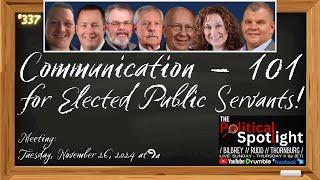 #337 | Communication 101 for Elected Public Servants! | The Political Spotlight