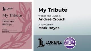 My Tribute | arr. Mark Hayes