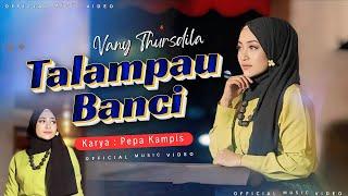 Vany Thursdila - Talampau Banci (Official Music Video)