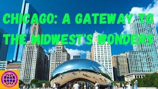 Chicago: A Gateway to the Midwest's Wonders - Geolocation and Historical Insights for Tourists