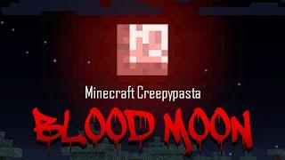 Minecraft Creepypasta | BLOOD MOON