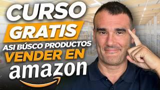 Curso GRATIS de Amazon FBA - Cómo Buscar Productos para Vender en Amazon en 2024 