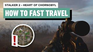 Stalker 2: Heart of Chornobyl - How to Fast Travel