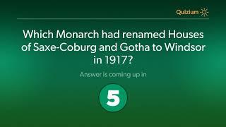 Which Monarch had renamed Houses of Saxe Coburg and Gotha to Windsor in 1917?   United Kingdom Quiz