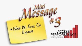 Mini Message #3 What We Focus On Expands