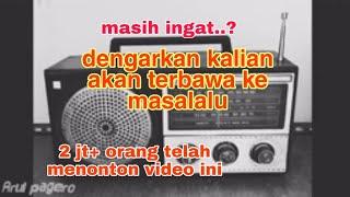 SUARA RADIO JADUL BIKIN SEDIH | Hanya kelahiran th 80-90an yg bisa merasakannya