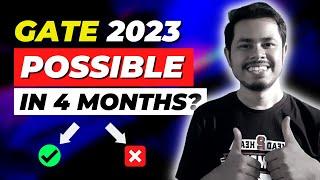 Are 4 Months enough to crack GATE 2023?