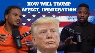 How will the TRUMP presidency affect Immigration in the United States