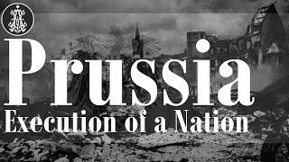 Prussia: the Execution of a Nation