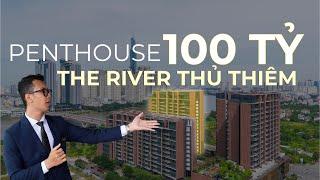 Khám Phá Penthouse 100 Tỷ tại The River Thủ Thiêm có gì đặc biệt ? | Sáng Trần BĐS