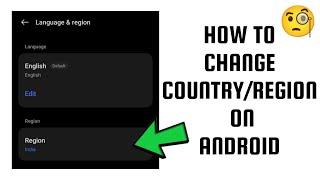 How To "Change Country/Region On Android" || Tech Issues Solutions