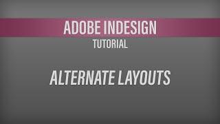 Adobe InDesign – Alternate Layouts Tutorial