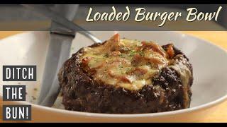 Low Carb/Keto Loaded Burger Bowls - So Fun To Make!