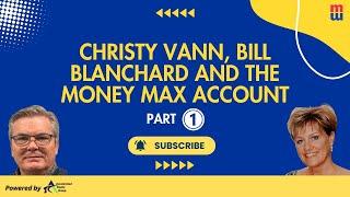 Christy Vann, Bill Blanchard and the Money Max Account - Part # 1