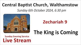 Zechariah 9 The King is Coming Evening Service 5th October 2024