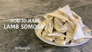 HOW TO MAKE SOMOSA | EASY LAMB SOMOSA | INDIAN/BENGALI SNACK