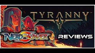 nerdSlayer Reviews: Tyranny