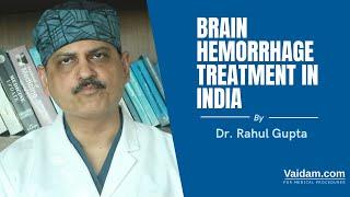 Brain Hemorrhage Treatment in India | Best Explained By Dr. Rahul Gupta