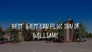 Best Western Plus Inn of Williams Review - Williams , United States of America