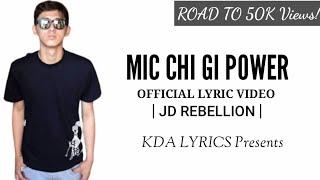 MIC CHI GI POWER | JD REBELLION | OFFICIAL LYRIC VIDEO | KDA LYRICS Present