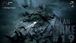 Alan Wake #19 - Killer Krähen Schwarm - [ Deutsch | German | Gameplay | Let's Play ]