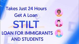 How To Get Loan in USA | Loan For Immigrants & Students | Stilt