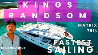 Kings Ransom ️ BVI  Sailing Catamaran Charter ️Matrix 76' Walkthrough